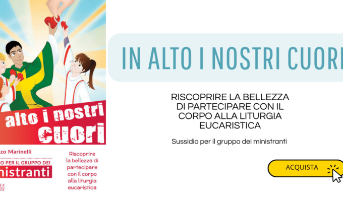 In alto i nostri cuori! Sussidio per il gruppo ministranti