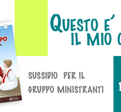 Questo è il mio corpo – Sussidio per il gruppo ministranti